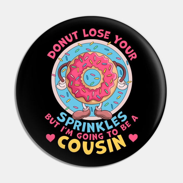 Donut Lose Your Sprinkles I'm Going to be a Cousin Pregnancy Announcement Pin by OrangeMonkeyArt