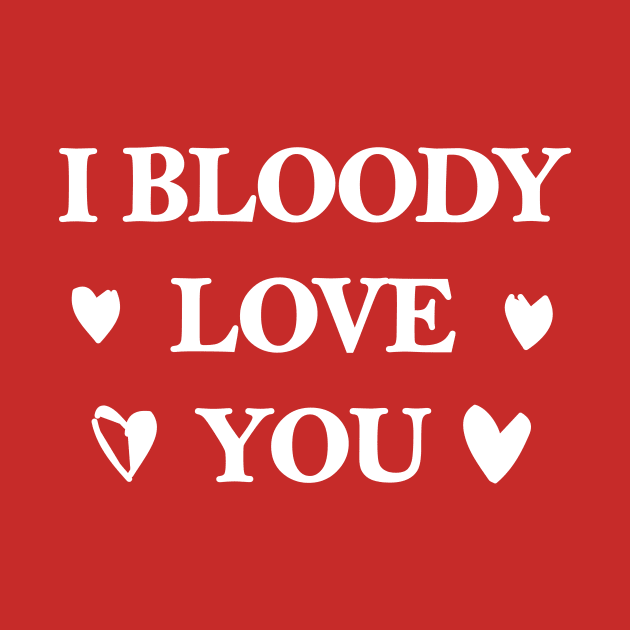 I Bloody Love You by Souna's Store