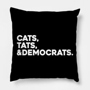 Cats Tats And Democrats Pillow