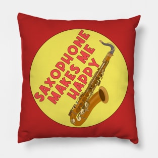 Saxophone Makes Me Happy Pillow