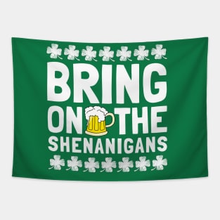 Bring On The Shenanigans Funny Drinking St. Patricks Day Tapestry
