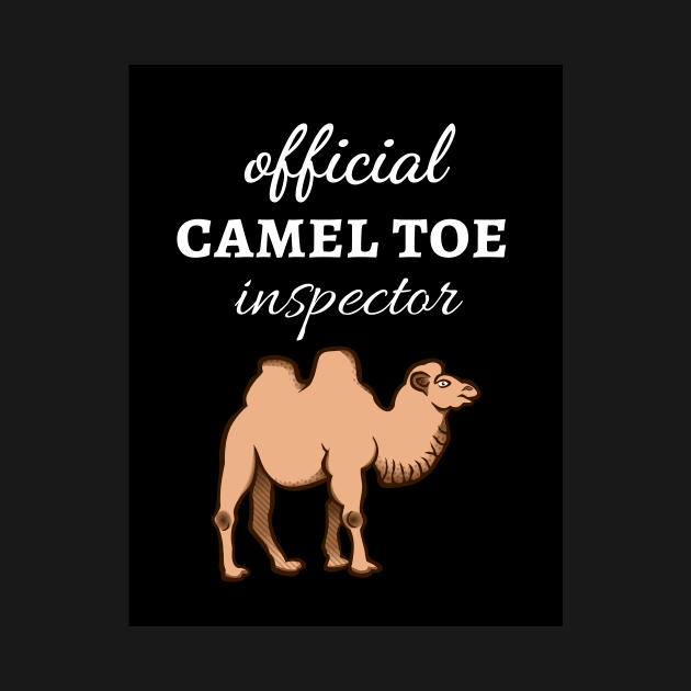 Official Camel Toe Inspector by PinkPandaPress