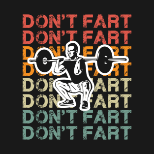 Weightlifting Don't Fart Gym Fitness Workout Lifting Weights T-Shirt