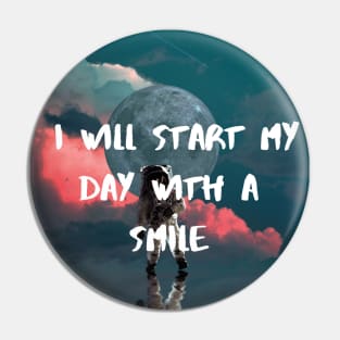 I will start my day with a smile Pin