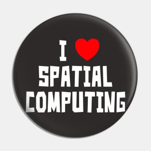 I Love Spatial Computing Pin