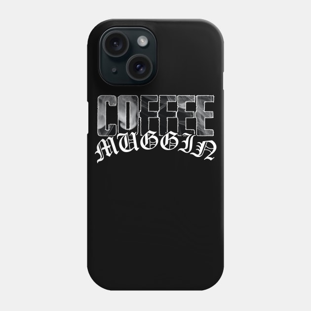 Coffee Muggin Phone Case by INpressMerch