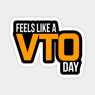Feels Like A VTO Day Magnet