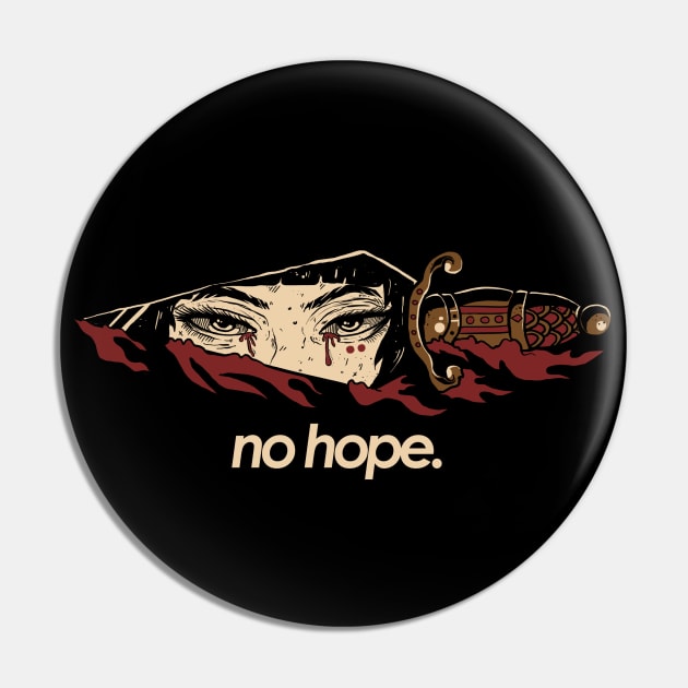 No Hope Pin by PlasticGhost