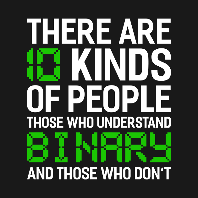 there are 10 kinds of people binary Funny Programming Computer by Tee__Dot