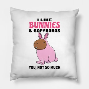 I Like Bunnies and Capybaras you not so much Pillow