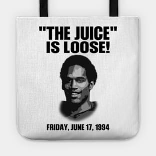 The Juice Is Loose Shirt OJ Simpson Tote