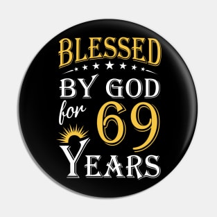 Blessed By God For 69 Years 69th Birthday Pin