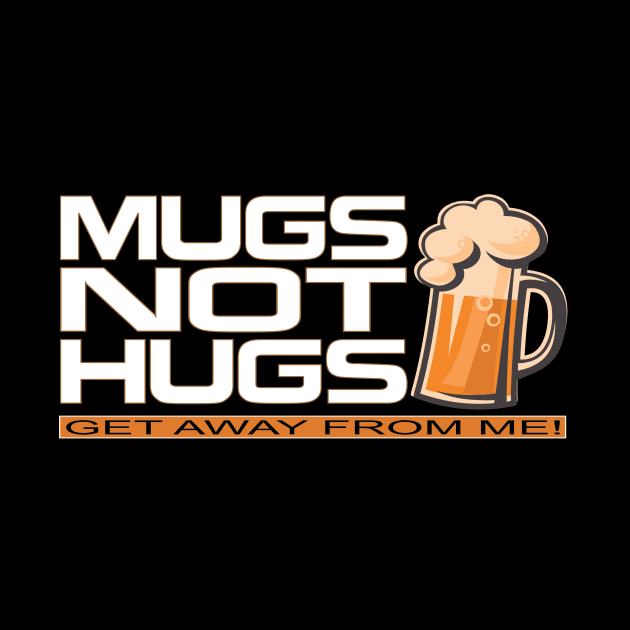 Mugs Not Hugs by RainingSpiders