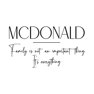 Mcdonald Family, Mcdonald Name, Mcdonald Middle Name T-Shirt