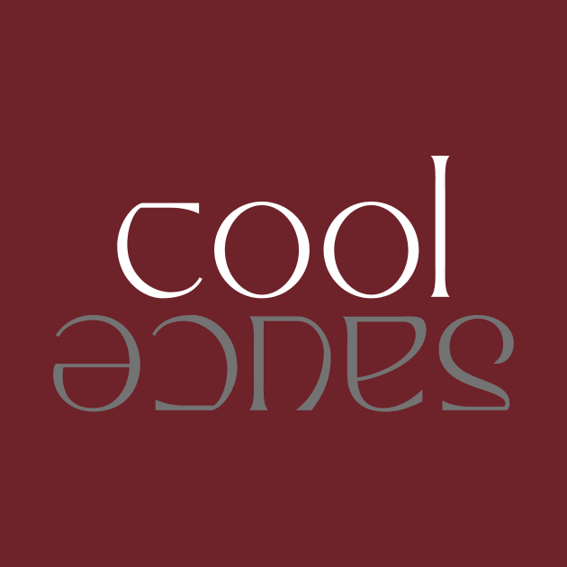 cool sauce by Timeless merch