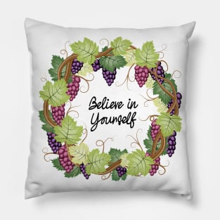 Believe In Yourself - Grape Vines Pillow