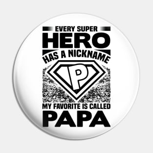 Every super hero has a nickname, my favorite is called papa Pin