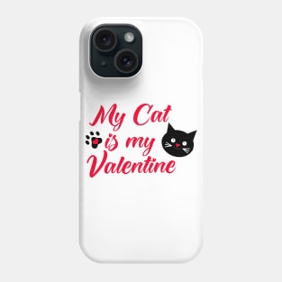 My cat is my valentine Phone Case