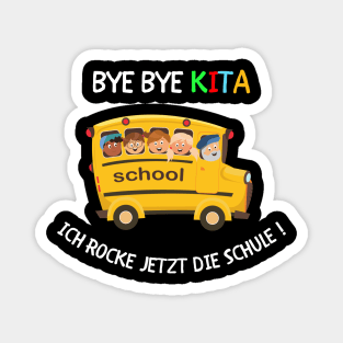 Bye Bye Kita, jetzt rocke ich die Schule ! Magnet