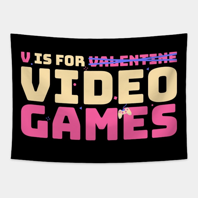 Funny valentine v for video games Tapestry by dentikanys