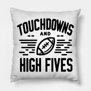Touchdowns and High Fives Pillow
