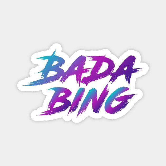 Bada Bing 90s Slang With 90s Colors Magnet by The90sMall