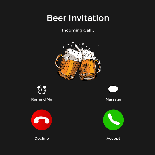 Beer Invitation Incoming Call by mkhriesat