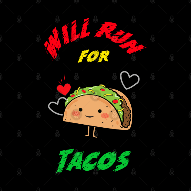 Will Run For Tacos by Feminist Foodie