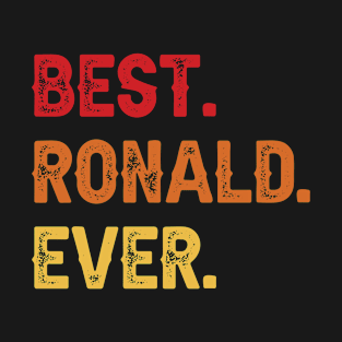 Best RONALD Ever, RONALD Second Name, RONALD Middle Name T-Shirt