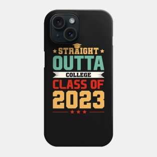 Straight Outta College Class Of 2023 Phone Case