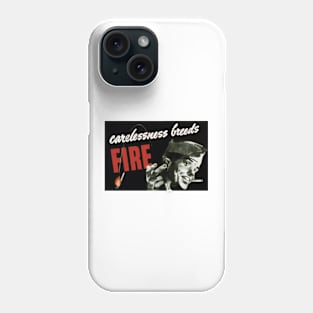 Carelessness Breeds Fire Phone Case