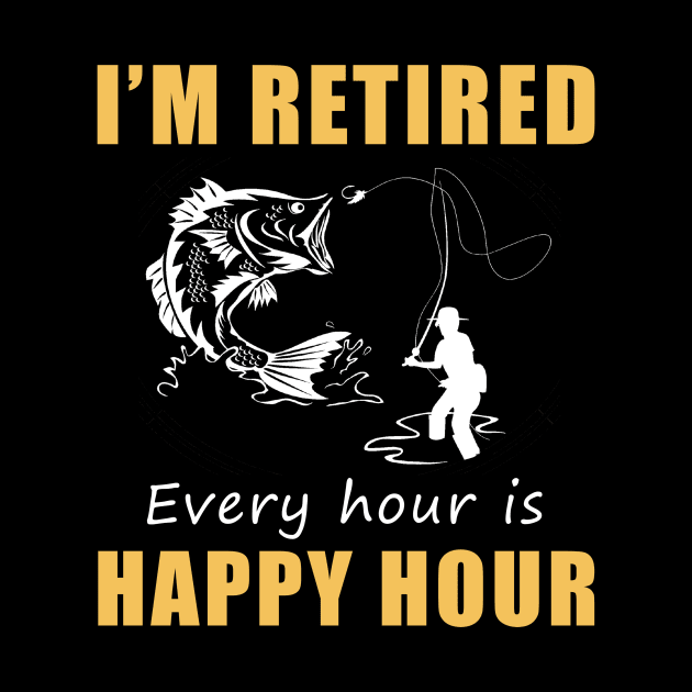 Reel in the Joy of Retirement! Fishing Tee Shirt Hoodie - I'm Retired, Every Hour is Happy Hour! by MKGift