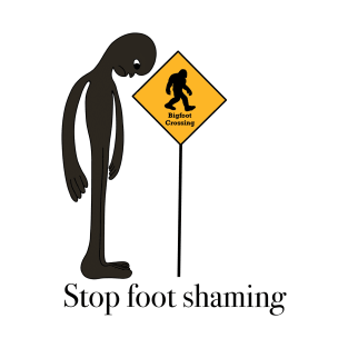 Stop Foot Shaming T-Shirt