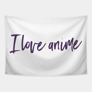 I love anime Tapestry