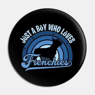 Funy Quote Just A Boy Who Loves frenchies Blue 80s Retro Vintage Sunset Gift IdeA for boys Pin