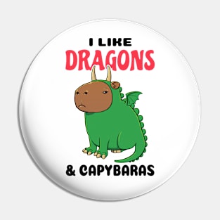 I like Dragons and Capybaras Pin