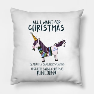 Ugly Sweater Wearing, Mistletoe Eating Christmas Unicorn Pillow