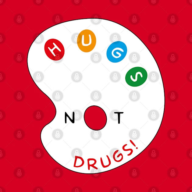 Hugs not Drugs by GraphicBazaar