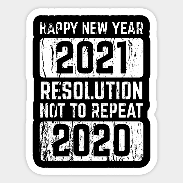 2021 Happy New Year Resolution Holiday Funny Gift - New Year - Sticker | TeePublic 2021 Happy New Year Resolution Holiday Funny Gift - New Year - Sticker | TeePublic