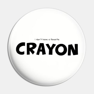 i don't have a favorite crayon - well, maybe black Pin