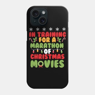 In Training For A Marathon Of Christmas Movies Phone Case