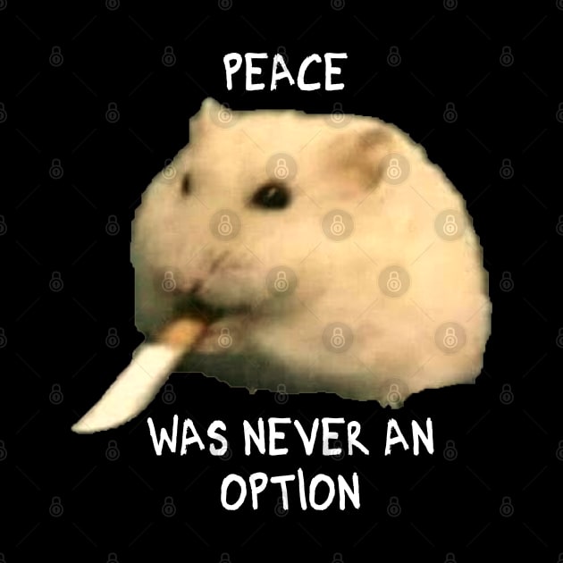Peace was never an option hamster by MakiArts