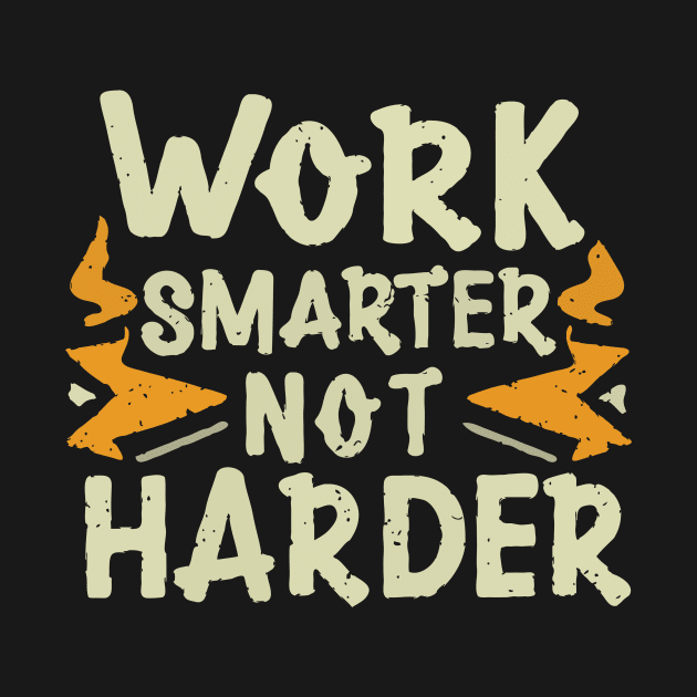 Work Smarter Not Harder. Typography by Chrislkf