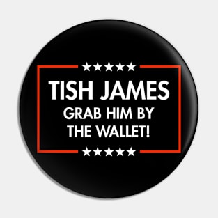 Tish James - Grab Him By THe Wallet (black) Pin