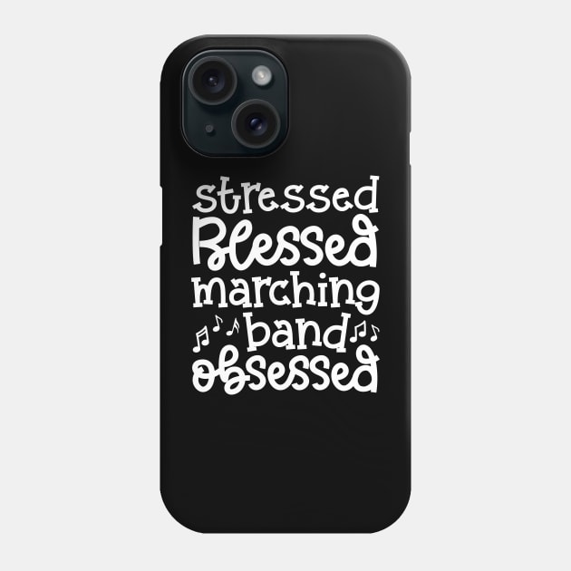 Stressed Blessed Marching Band Obsessed Cute Funny Phone Case by GlimmerDesigns