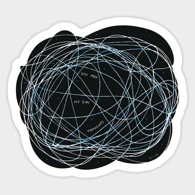 My 2am Thoughts - Thoughts - Sticker | TeePublic My 2am Thoughts - Thoughts - Sticker | TeePublic