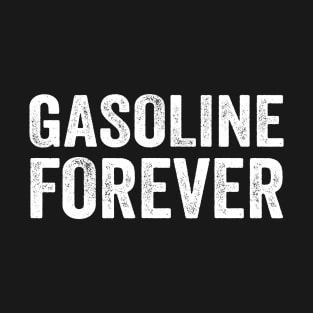 Gasoline Forever White Style T-Shirt