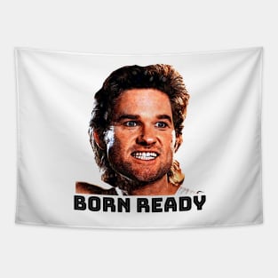 I was born ready...Battle Jack Burton Tapestry