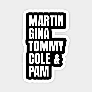 Martin Gina Tommy Cole and Pam Magnet