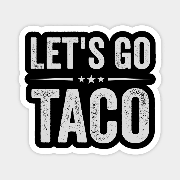 Let’s Go TACO – Trump Always Chickens Out | Funny Anti-Trump Meme Magnet by ArtistTee ⭐⭐⭐⭐⭐